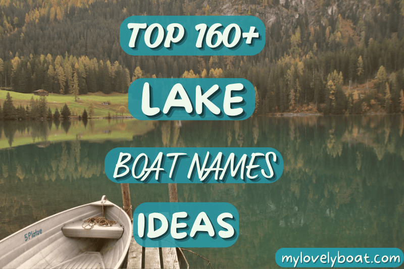Top 160+ Lake Boat Names (That Are Actually Pretty Funny)
