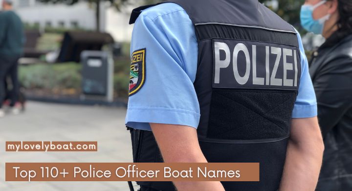 Best 150 Amazing Police and Cops-Themed Boat Names!