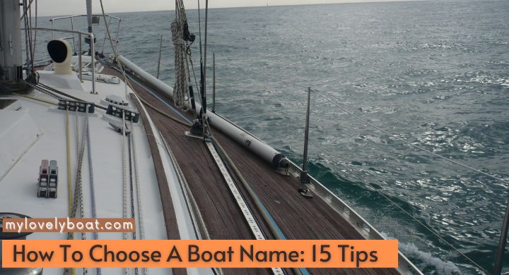 How To Choose A Boat Name: 15 Tips to Get You Started