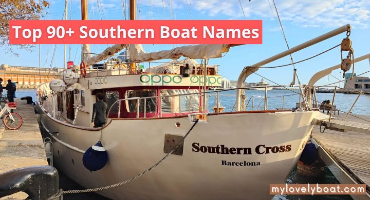 Top 90+ Southern Boat Names That Are Good, Cool, Ideas