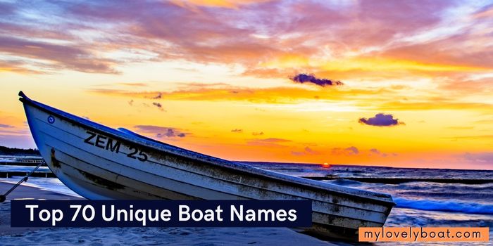 Top 70 Unique Boat Names You’ve Never Seen Before