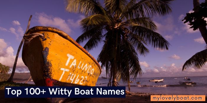 Top 100+ Witty Boat Names You Need To See!