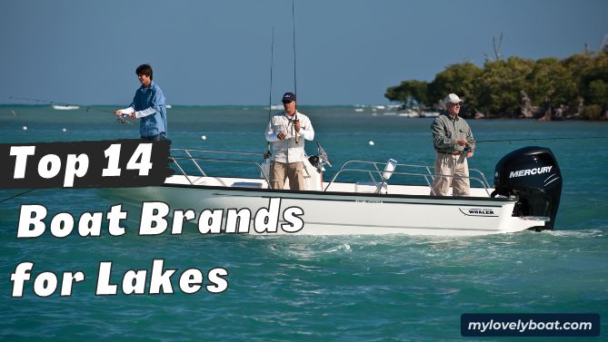 Best Boat Brands for Lakes: My Top 14 Picks