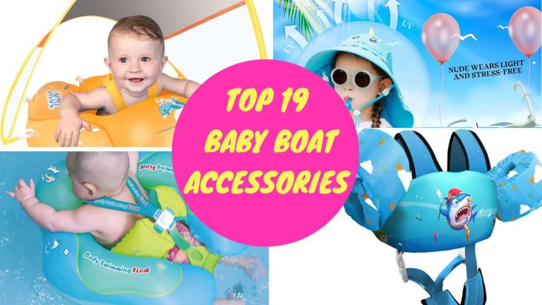 Top 19 Must-Have Baby Boating Accessories for Peace of Mind – 2024