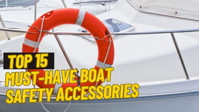 Top 15 Must-Have Boat Safety accessories