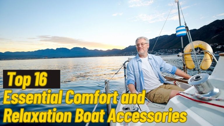 16 Essential Comfort and Relaxation Boat Accessories