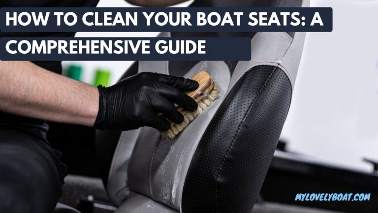 How to Clean Your Boat Seats: A Comprehensive Guide