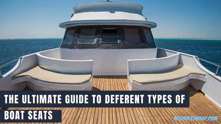 The Ultimate Guide to Deferent Types of Boat Seats