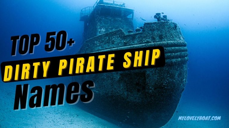 Dirty Pirate Ship Names – Our Top 50+ Picks!