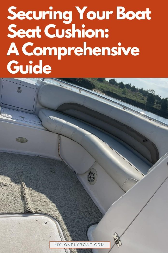 Securing Your Boat Seat Cushion: A Comprehensive Guide