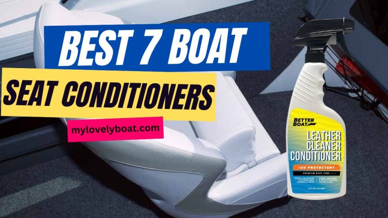 The 7 Best Boat Seat Conditioners for Ultimate Protection: Our Recommendations