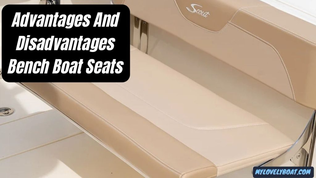Advantages and Disadvantages Bench Boat Seats