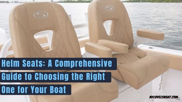 Helm Seats: A Comprehensive Guide to Choosing the Right One for Your Boat