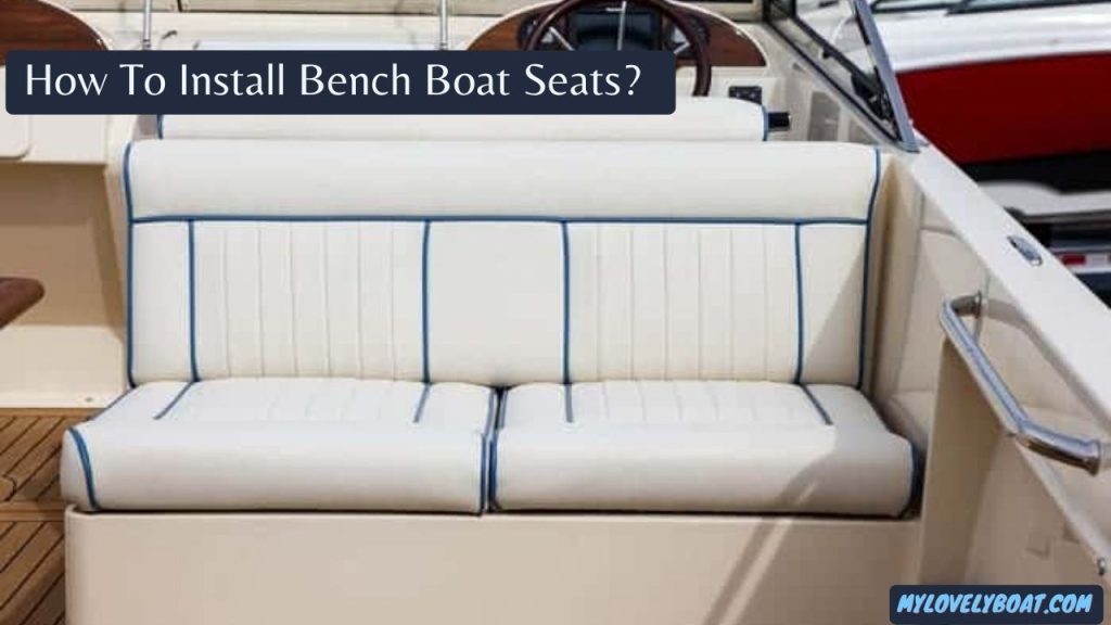 How to install Bench Boat Seats?
