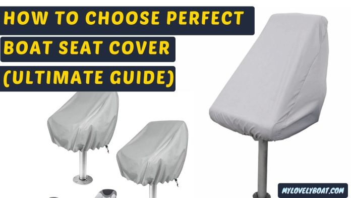 How-to-Choose-Perfect-Boat-Seat-Cover
