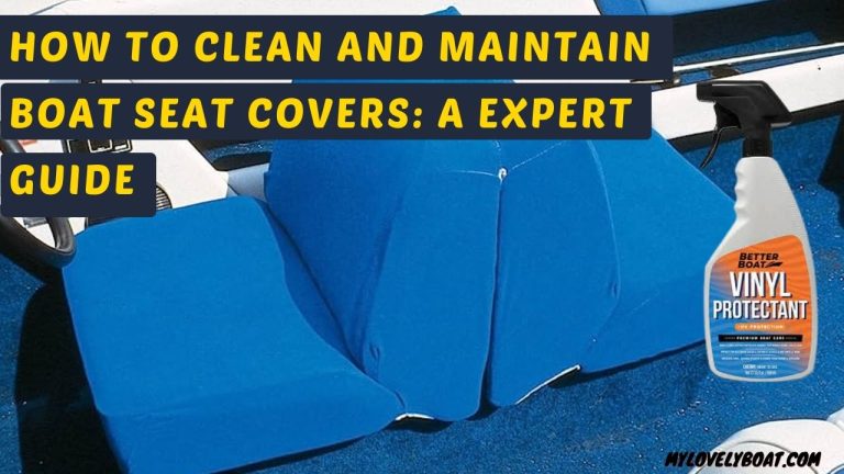 How to Clean and Maintain Boat Seat Covers: A Expert Guide