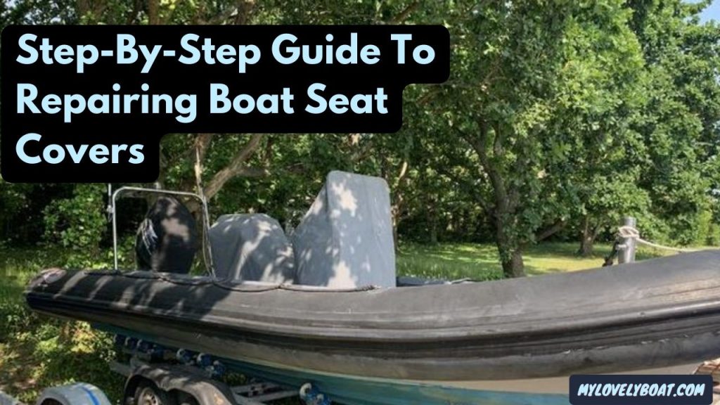Step-By-Step-Guide-To-Repairing-Boat-Seat-Covers