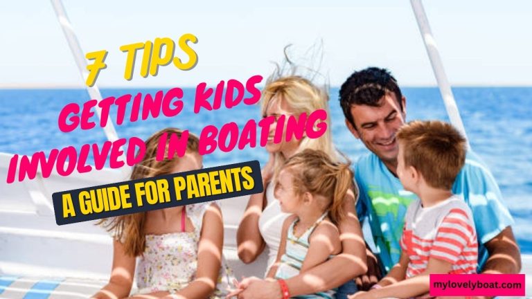 7 Tips for Getting Kids Involved in Boating: A Guide for Parents