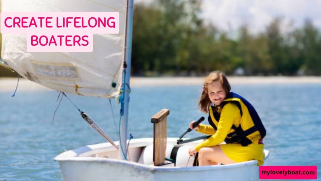 Create Lifelong Boaters