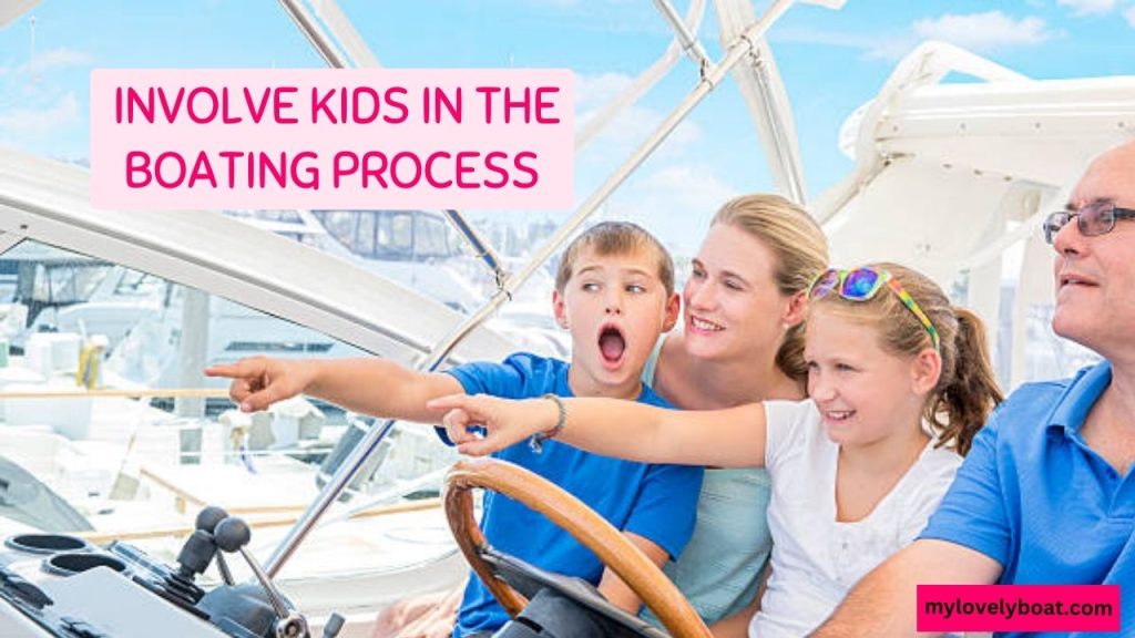 Involve Kids in the Boating Process