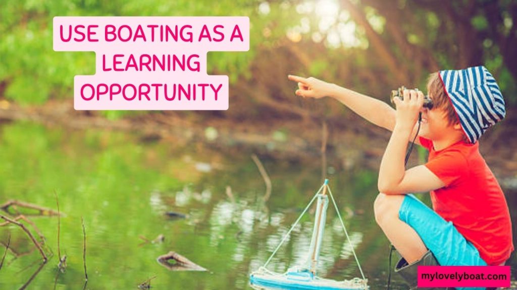 Use Boating as a Learning Opportunity