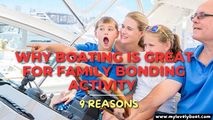 Why Boating is Great for Family Bonding Activity