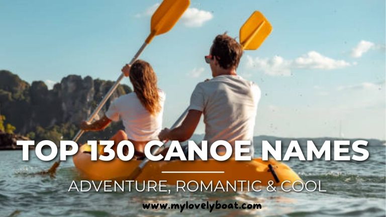 Top 130+ Adventure, Romantic & Cool Canoe Names You’ll Love!