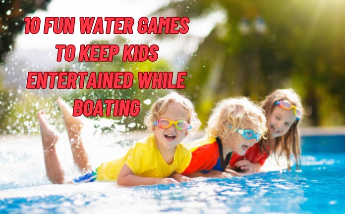 Top 10 Fun Water Games for Kids to Enjoy While Boating