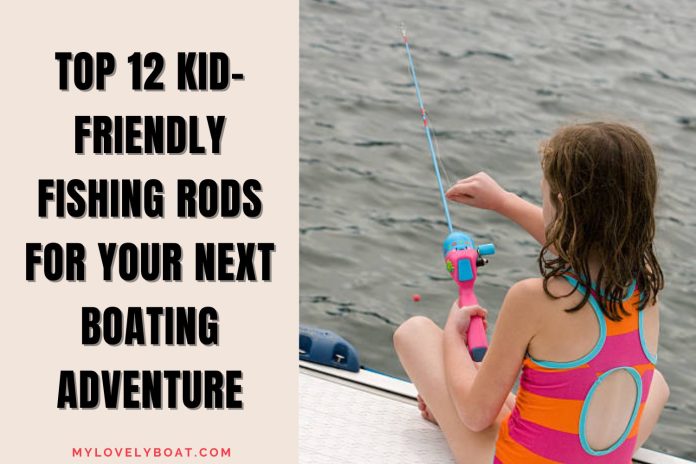 op 12 Kid-Friendly Fishing Rods