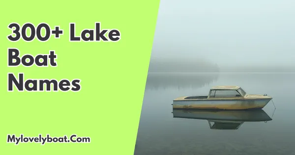 300+ Lake Boat Names (Fun and Clever Ideas)