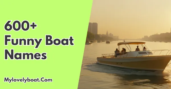 600+ Funny Boat Names You’ll Wish You Thought Of First