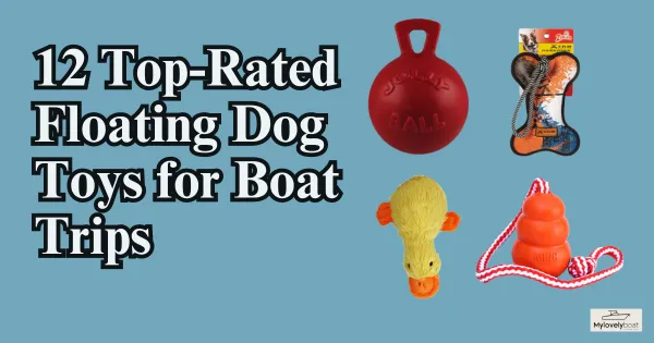 Top-Rated Floating Dog Toys for Boat Trips