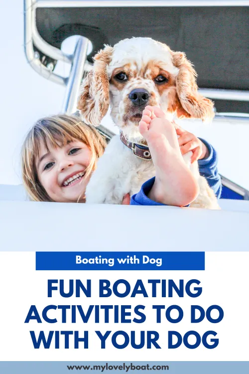 Fun Boating Activities to Do with Your Dog