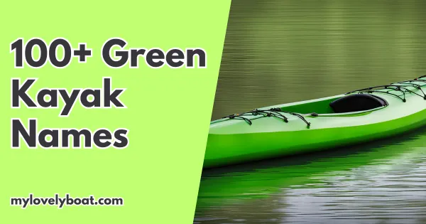 100+ Green Kayak Name Ideas