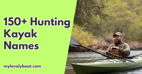 150+ Hunting Kayak Names (Funny, Catchy & Puns Ideas)