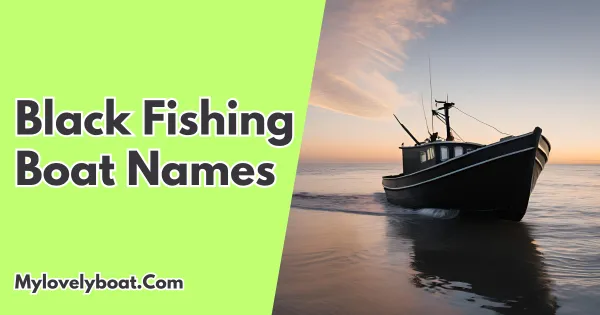 Black Fishing Boat Names