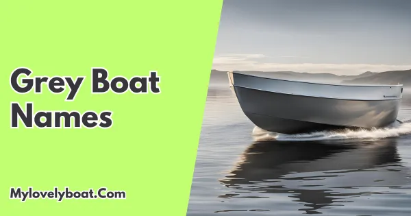 Stylish grey boat name ideas inspired by mystery and elegance