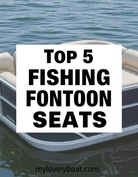 Top 5 Fishing Pontoon Boat Seats